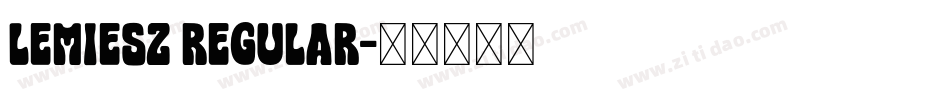 Lemiesz Regular字体转换